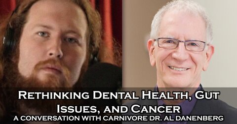 Carnivore Dr. Al Danenberg on Rethinking Dental Health, Gut Issues, and Cancer