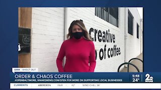 Order & Chaos Coffee in Federal Hill says "We're Open Baltimore!"