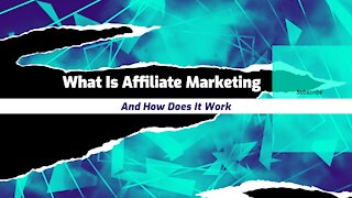 What Is Affiliate Marketing And How Does It Work