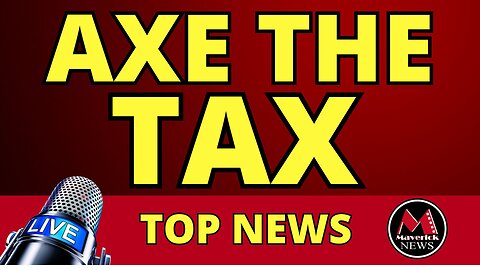 Axe The Tax Protests Canada Wide | Live Coverage Maverick News
