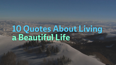 10 Quotes about Living a Beautiful Life