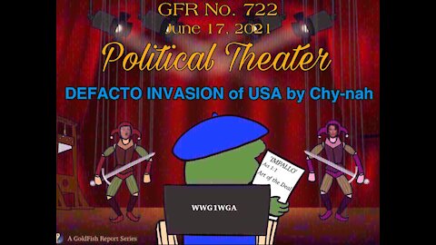 The GoldFish Report No. 722 DEFACTO INVASION OF USA by Chy-nah