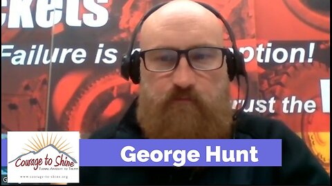 George Hunt - Courage to Shine Jan 2024