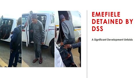 Emefiele Detained by DSS: A Significant Development Unfolds
