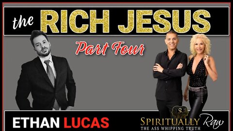 LIVE! RICH JESUS Series Part 4 w. Ethan Lucas at 5:30 PM EST