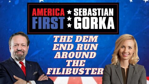 The Dem end run around the filibuster. Heritage's Jessica Anderson with Dr. Gorka on AMERICA First