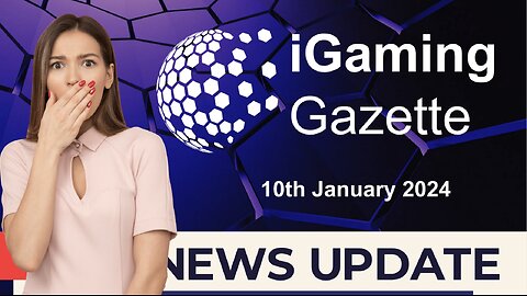 iGaming Gazette: iGaming News Update - 10th January 2024