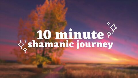 10-Minute Shamanic Drum Journey for Inner Healing and Spiritual Awakening