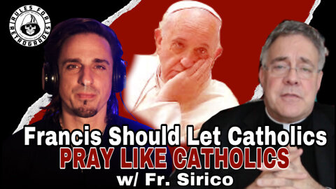 Francis Should Let Catholics Pray Like Catholics w/ Fr. Sirico