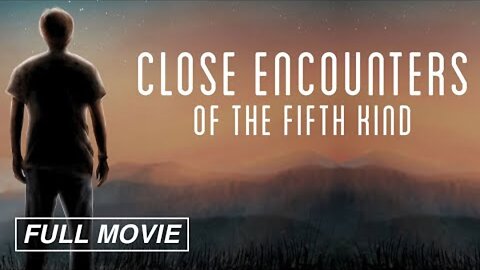 Close Encounters of the Fifth Kind: Contact Has Begun - Dr. Steven Greer, Documentary