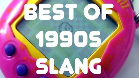 Best of 1990s Slang