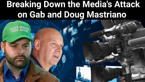 Andrew Torba || Breaking Down the Media's Attack on Gab and Doug Mastriano