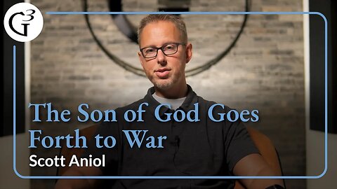 The Son of God Goes Forth to War | Scott Aniol
