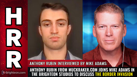 Anthony Rubin from Muckraker.com joins Mike Adams in the Brighteon studios...