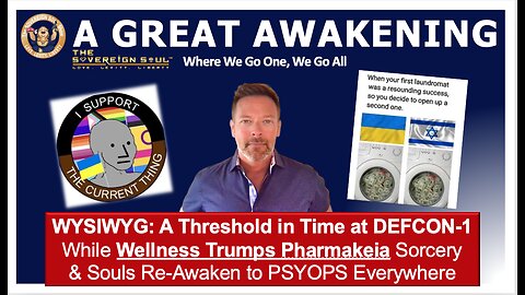 WWG1WGA: DEFCON-1 as Wellness TRUMPS Pharma Sorcery & A Great Awakening of Souls to Israel PSYOPS