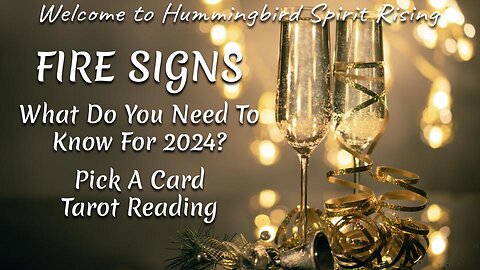 FIRE SIGNS - Leo, Aries, Sagittarius - What Do You Need To Know For 2024? - Pick A Card Tarot Reading