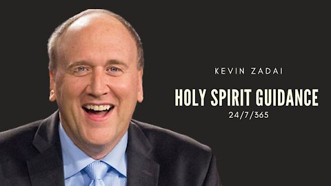 Kevin Zadai - Receive Guidance from the Holy Spirit 24/7/365