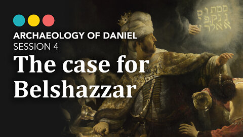 ARCHAEOLOGY OF DANIEL: Belshazzar & The Nabonidus Chronicle 5/7