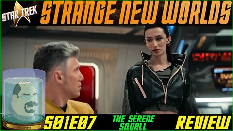 Star Trek Strange New Worlds S1 E7 The Serene Squall Review