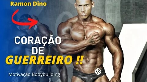 CORAÇÃO DE GUERREIRO!! RAMON DINO | Motivação Bodybuilding