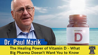 The Healing Power of Vitamin D - What Big Pharma Doesn't Want You to Know