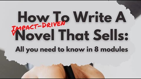 How To Write an Impact-Driven Novel That Sells
