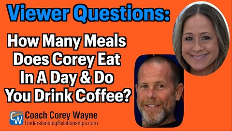 How Many Meals Does Corey Eat In A Day & Do You Drink Coffee?