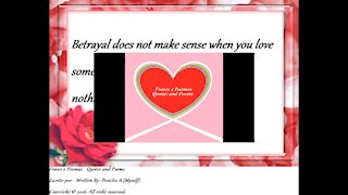 Betrayal does not make sense when you love someone with all your heart! [Quotes and Poems]
