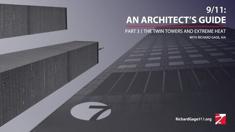 9/11: An Architect's Guide - Part 3: TT's and Extreme Heat (1/18/22 Webinar - R Gage)