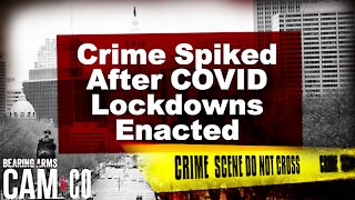 New Study: Crime Spiked After COVID Lockdowns Enacted
