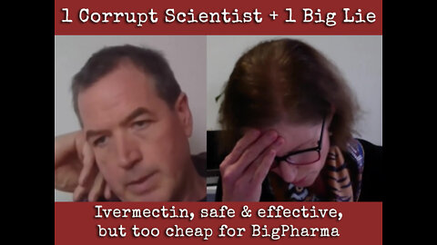 Scientist suppressed ''safe & effective'' Ivermectin for BigPharma $$$