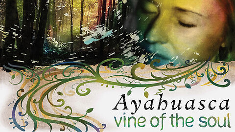 Ayahuasca Vine of the Soul 2010