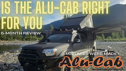 Is The Alu Cab Right For Your - 6 Month Review