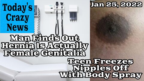 Today's Crazy News - Teen Freezes Nipples Off, Man Finds Out He Has Female Genitalia
