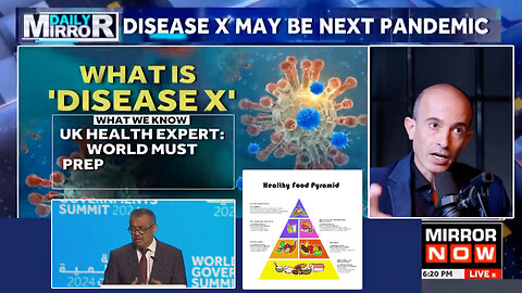 Disease X | "History Teaches Us That the Next Pandemic Is a Matter of When, Not If." - Tedros Ghebreyesus (February 12th 2024) + "COVID Makes Surveillance Go Under Your Skin." - Yuval Noah Harari + Sherwood Discusses the Food Pyramid