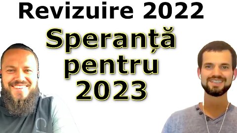 Revizuire 2022 si uitandu-ne cu speranta in Dumnezeu la 2023