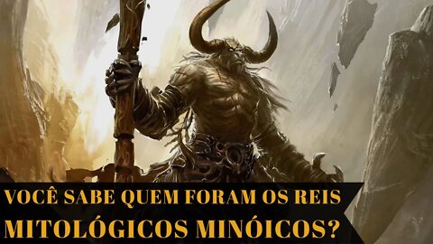 VOCÊ SABE QUEM FORAM OS REIS MITOLÓGICOS MINÓICOS?