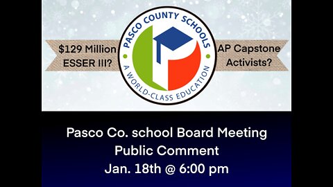 Pasco County School Board Meeting Public Comment Jan. 18th, 2022