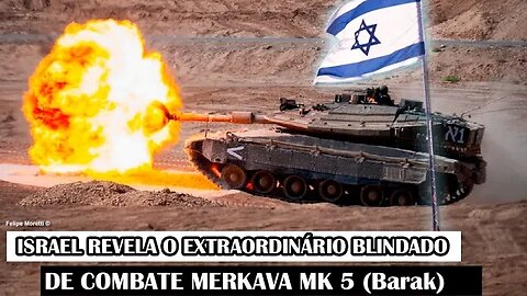 Israel Revela O Extraordinário Blindado De Combate Merkava Mk 5 (Barak)