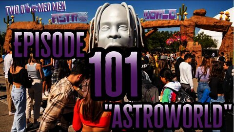 Episode 101 "Astroworld"