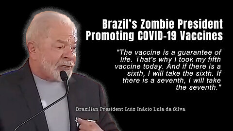 Brazil's Zombie President Promoting COVID-19 Vaccines