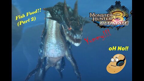 Monster Hunter 3 Ultimate - Fish Food (Part 2)