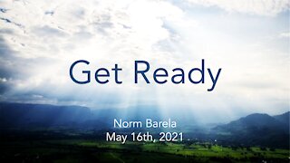 Get Ready - Pastor Norm Barela