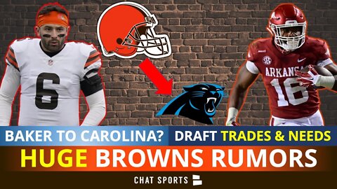 Browns Rumors: Baker Mayfield Trade To Carolina? Draft Trade Ideas To Move Up + Browns Biggest Needs