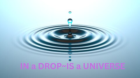 IN a DROP~IS a UNIVERSE ~ JARED RAND ~ 04-08-24 # 2140