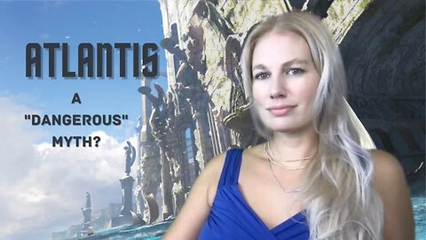 Atlantis: A Dangerous Myth?