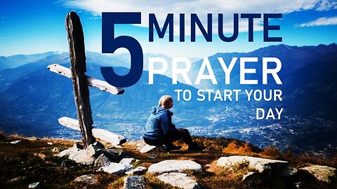 5 Minute Prayer to Start Your Day with GOD's Grace