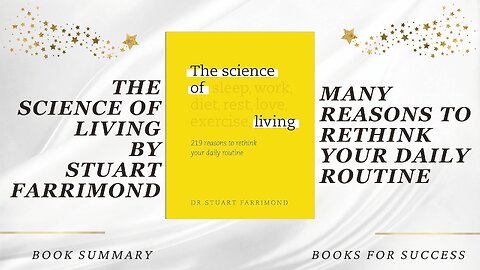 The Science of Living: Many reasons to rethink your daily routine by Stuart Farrimond. Book Summary