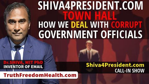 Dr.SHIVA™ LIVE: How WE Deal with Corrupt Government Officials. Town Hall.