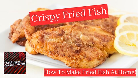 How To Make Deep Fried Fish | Southern-Style Deep Fried Fish Recipe